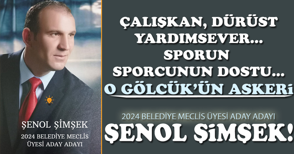 Şenol Şimşek, 2024 Belediye Meclis Üyesi Aday Adaylığını açıkladı
