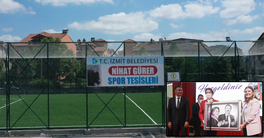 Meral Akşener'in ağabeyi Nihat Gürer'in ismi bu tesislerde yaşayacak!