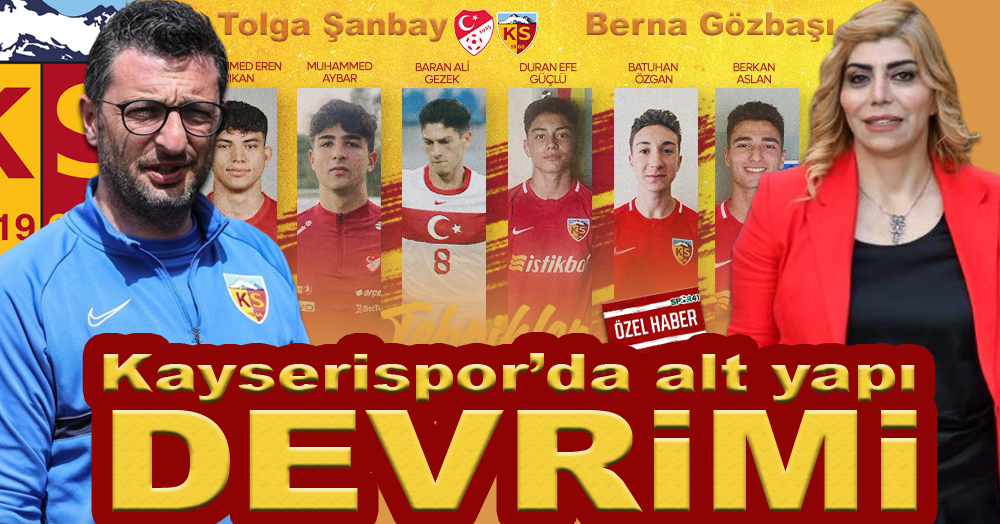 Tolga Şanbay, Kayserispor alt yapısında devrim yaptı!