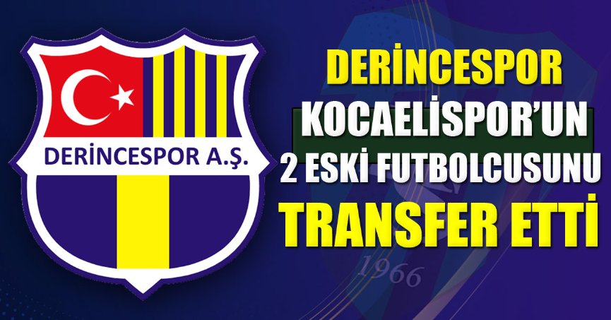 Kocaelispor’un 2 eski futbolcusu Derincespor’da!