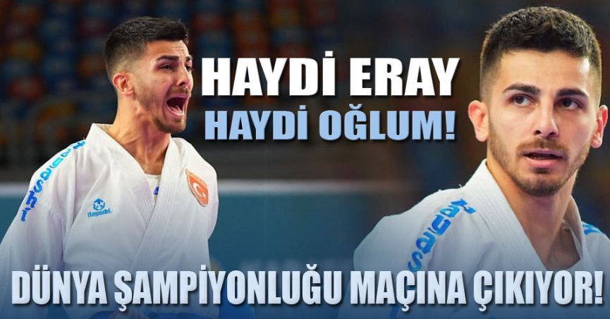 Haydi Eray Şamdan! Haydi oğlum! 