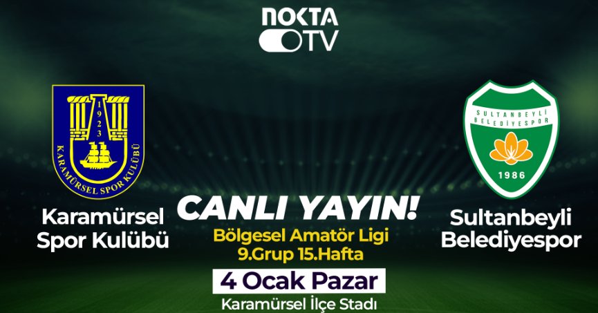 Karmaürselspor – Sultanbeyli maçı Nokta TV’de!