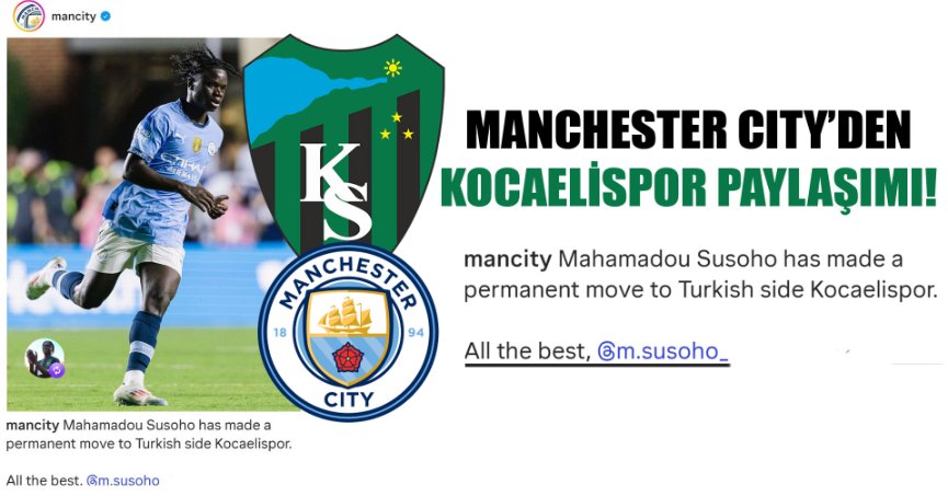 Manchester City’den Kocaelispor paylaşımı!