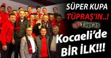 Süper Kupa Tüpraş’ın! “4-0”