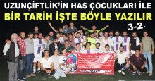 Bir tarih işte böyle yazılır! Helal olsun Uzunçiftlik!