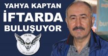 Yahya Kaptan iftarda buluşuyor