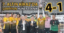Rüya gibi geçen turnuvada şampiyon HÜNER TEKNİK!