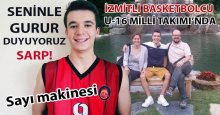 İzmitli Milli basketbolcu Sarp gururumuz oluyor