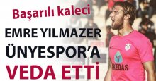 Emre Yılmazer Ünyespor’a veda etti
