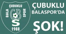 Çubuklu Balaspor’da şok gelişme!
