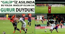 “GALİP”iz aslında bu yolda mağlup olsak da…