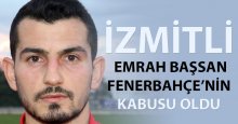 İzmitli Emrah, Fener'in kabusu oldu