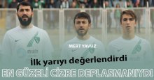 Mert Yavuz: En güzeli Cizre deplasmanıydı