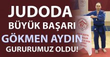 Gökmen Aydın gururumuz oldu