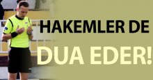 Hakemler de dua eder!