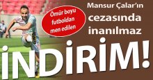 Mansur Çalar’ın cezasında inanılmaz İNDİRİM!