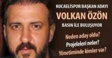 Volkan Özön basın ile buluşuyor