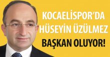 Kocaelispor’da Hüseyin Üzülmez başkan oluyor