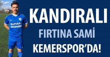 Kandıralı fırtına Sami’yi Kemerspor kaptı!