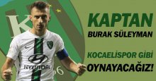 Kaptan Burak: Kocaelispor gibi oynayacağız!