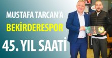 Mustafa Tarcan’a 45. yıl saati