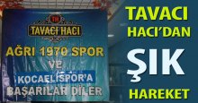 Tavacı Hacı’dan şık hareket