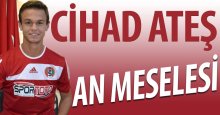 Cihad Ateş’i alıp transferi noktalıyoruz