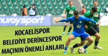 Kocaelispor - Belediye Derince maçlarının önemli anları