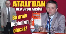Levent Atalı dev spor arşivi çalışması başlattı