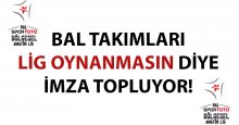 BAL takımları oynanmasın diye imza topluyor!