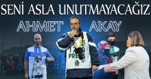 Bu şehir seni asla unutmayacak Ahmet abi!