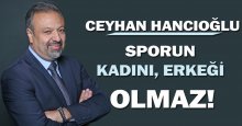 Ceyhan Hancıoğlu: Sporda cinsiyet ayrımı olmaz