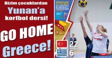 Haydi evine Yunanistan! ÇOK ACI fark! 22-6