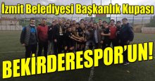 İzmit Belediyesi Başkanlık Kupası Bekirderespor’un! “6-5”