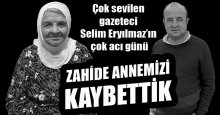 Çok sevilen gazeteci Selim Eyılmaz’ın annesi vefat etti!