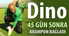 Ve Dino 45 gün sonra krampon bağladı! 