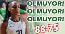 Olmuyor, olmuyor, olmuyor! 88-75