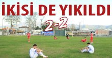 İkisi de yıkıldı! “2-2”