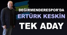 Değirmenderespor'da Ertürk Keskin tek aday