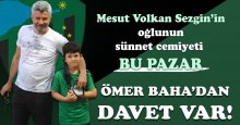 Mesut Volkan Sezgin’in oğlunun sünnet cemiyeti pazar günü