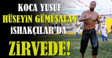 İshakçılar’ın şampiyonu Koca Yusuf Hüseyin Gümüşalan!