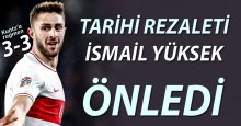 Tarihi rezaleti İsmail Yüksek önledi “3-3”