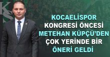Kongre öncesi Metehan Küpçü’den çok yerinde öneri