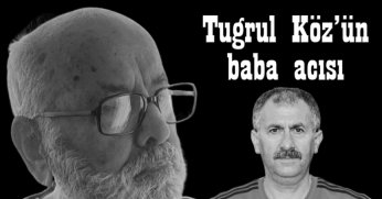 Tuğrul Köz’ün babası vefat etti