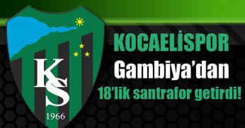 Kocaelispor’a Gambiyalı 18’lik santrafor geldi