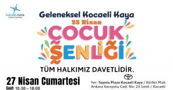 Toyota Plaza Kocaeli Kaya 23 Nisan Çocuk Şenliği BAŞLIYOOOR!