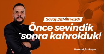 Sevincimiz kursağımızda kaldı!
