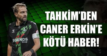 Tahkim’den Caner Erkin’e kötü haber!